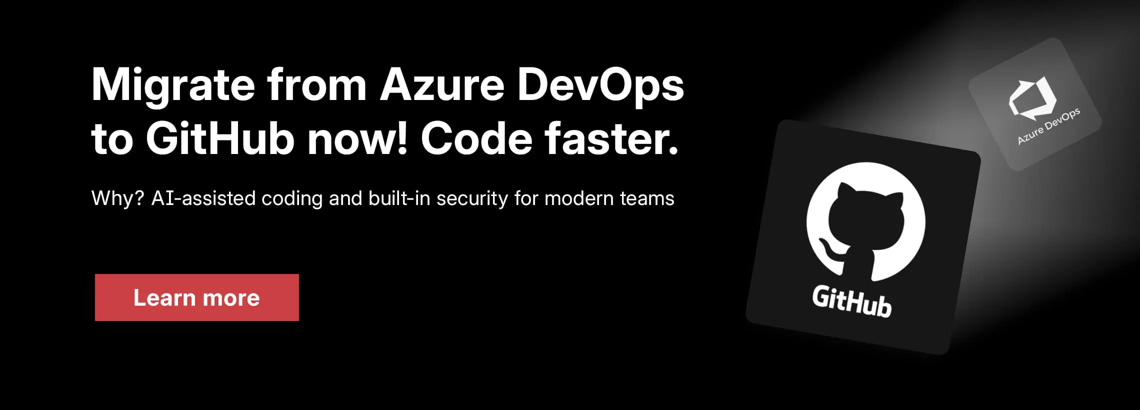 Migrate from Azure DevOps to GitHub now! Code faster.